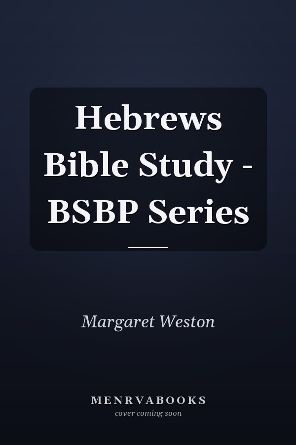 Hebrews Bible Study - BSBP Series