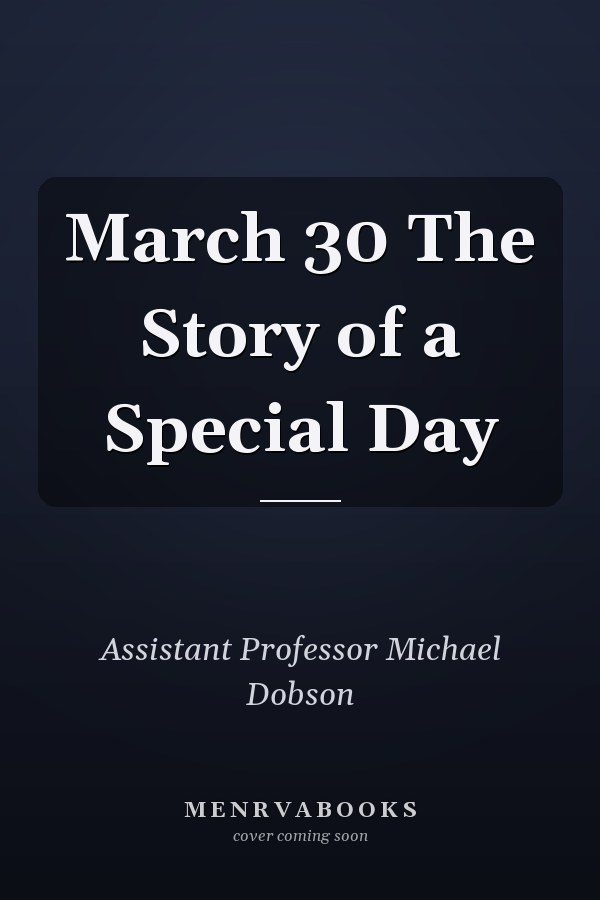 March 30 The Story of a Special Day