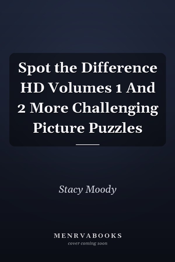 Spot the Difference HD Volumes 1 And 2 More Challenging Picture Puzzles