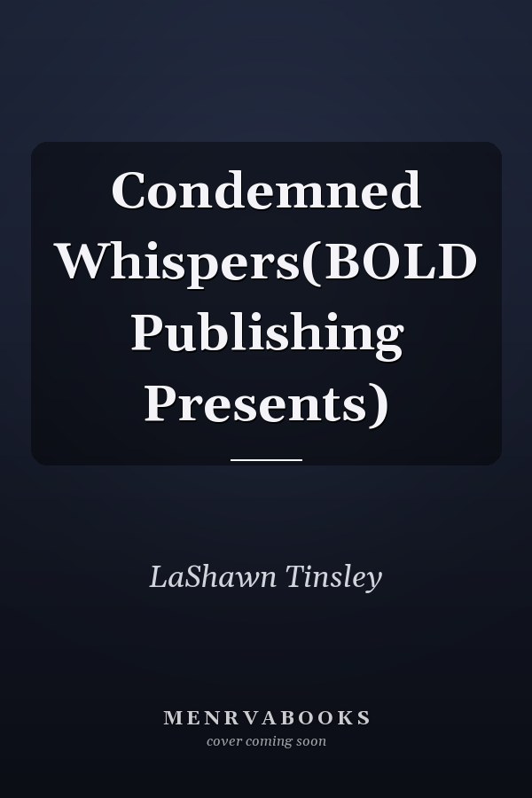 Condemned Whispers(BOLD Publishing Presents)