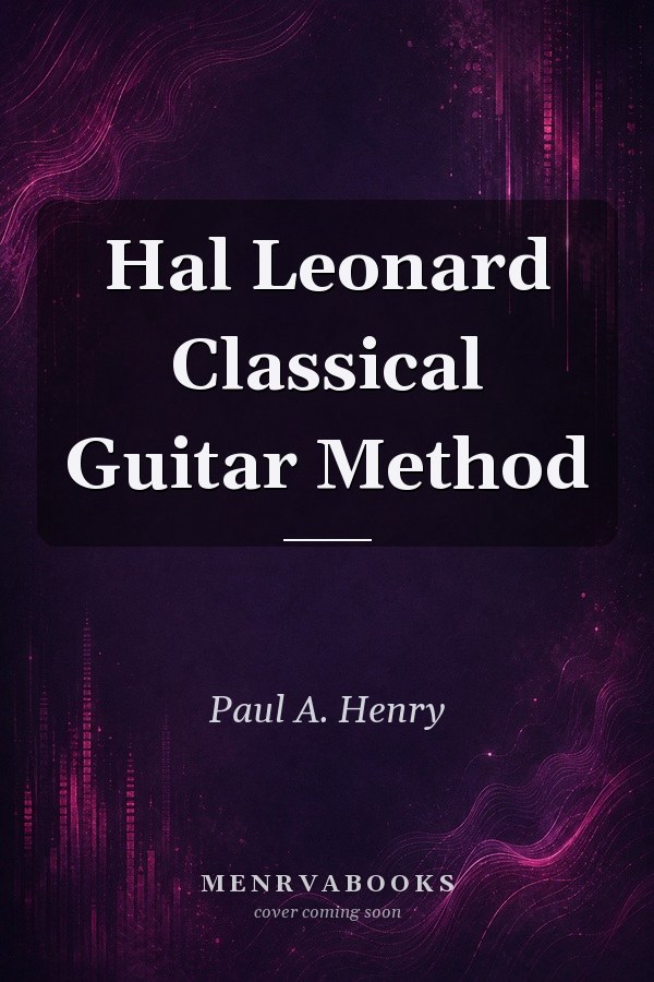 Hal Leonard Classical Guitar Method