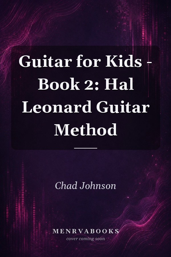 Guitar for Kids - Book 2: Hal Leonard Guitar Method