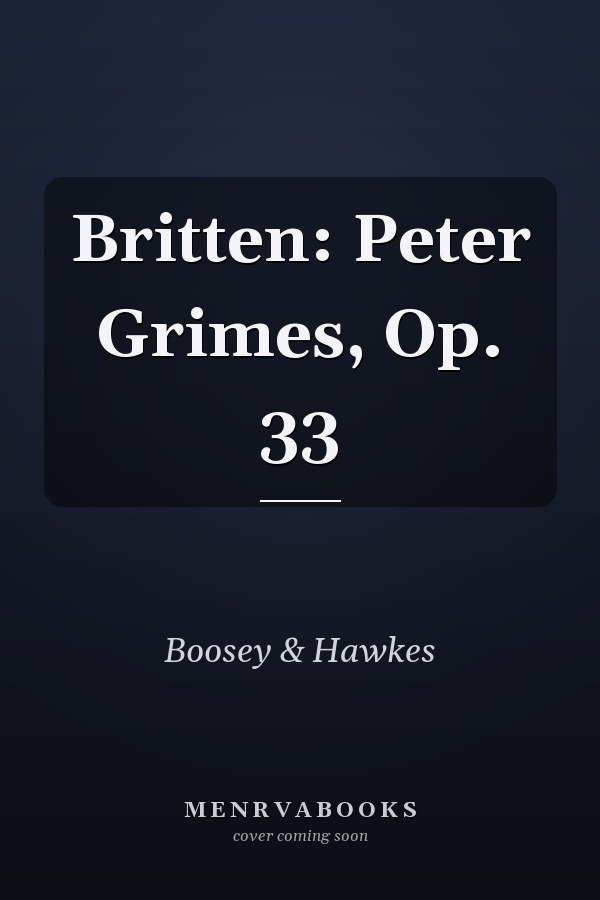 Britten: Peter Grimes, Op. 33