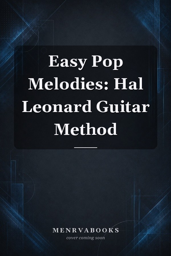 Easy Pop Melodies: Hal Leonard Guitar Method