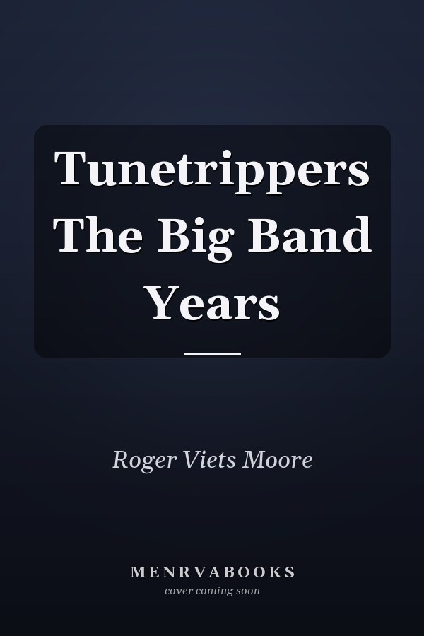 Tunetrippers The Big Band Years