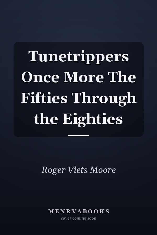 Tunetrippers Once More The Fifties Through the Eighties