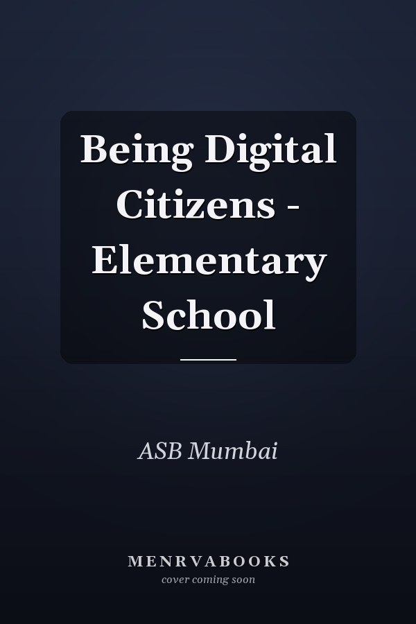 Being Digital Citizens - Elementary School