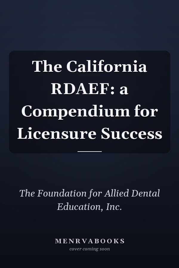 The California RDAEF: a Compendium for Licensure Success