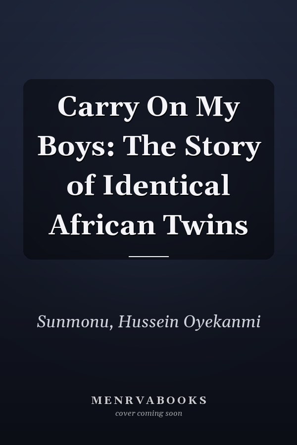 Carry On My Boys: The Story of Identical African Twins