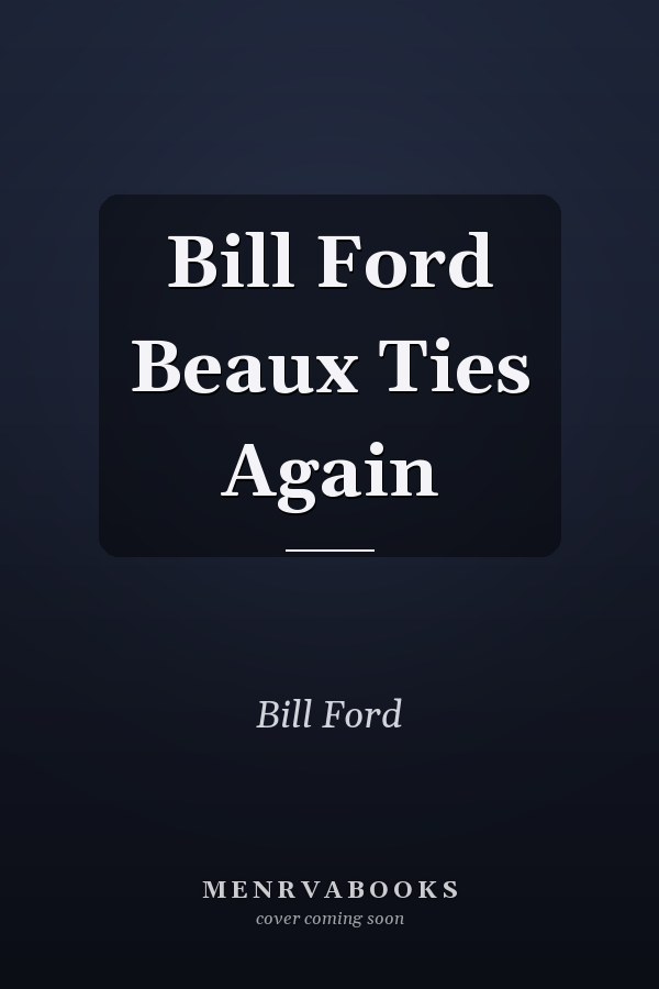 Bill Ford Beaux Ties Again