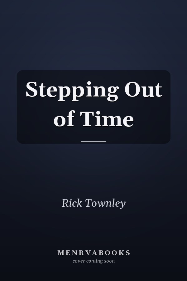 Stepping Out of Time