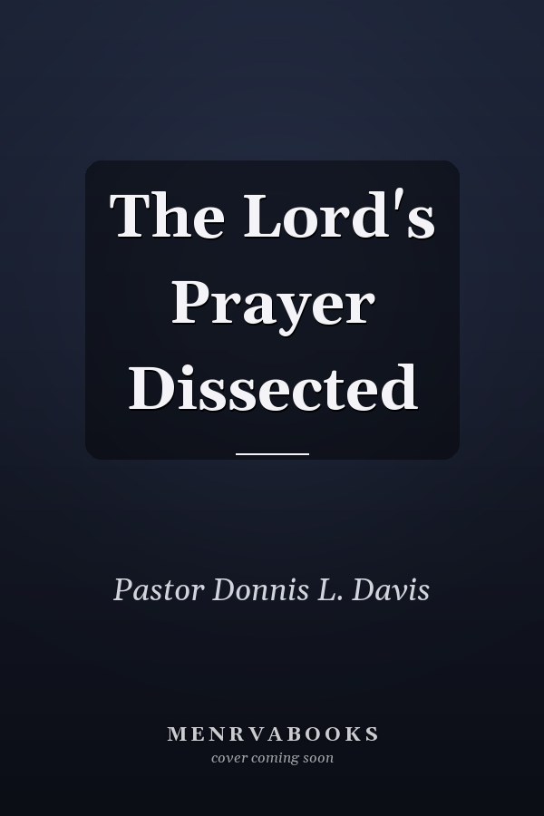 The Lord's Prayer Dissected