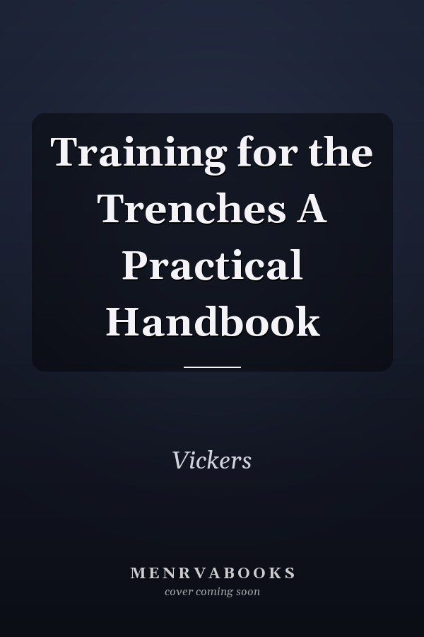 Training for the Trenches A Practical Handbook