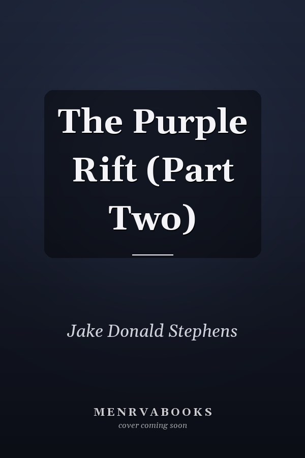 The Purple Rift (Part Two)
