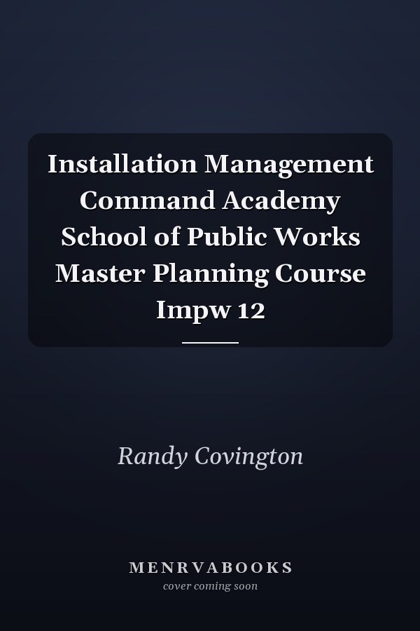 Installation Management Command Academy School of Public Works Master Planning Course Impw 12