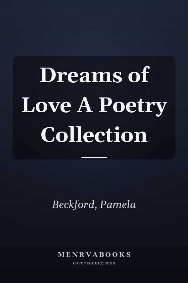 Dreams of Love A Poetry Collection