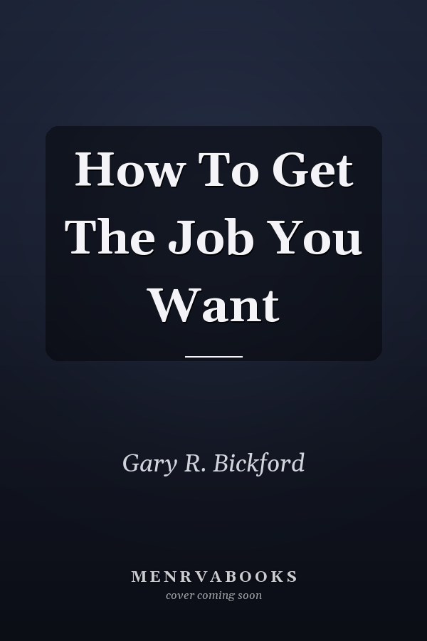 How To Get The Job You Want