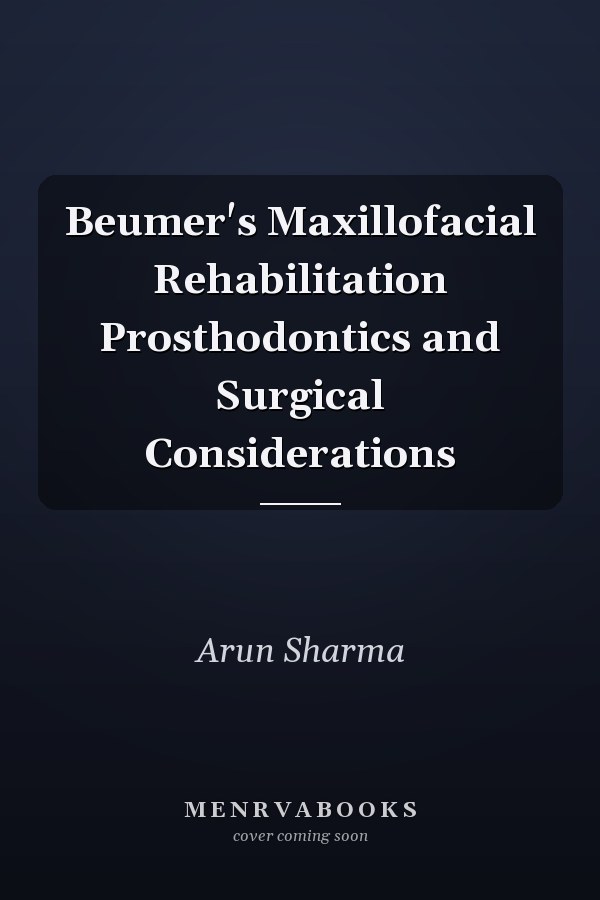 Beumer's Maxillofacial Rehabilitation Prosthodontics and Surgical Considerations