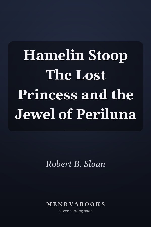 Hamelin Stoop The Lost Princess and the Jewel of Periluna
