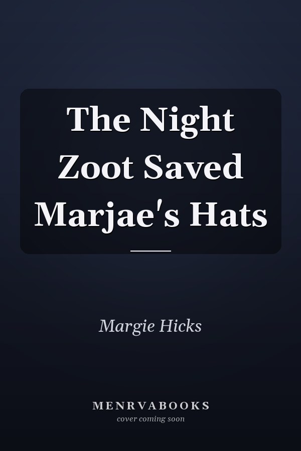 The Night Zoot Saved Marjae's Hats