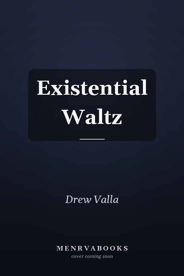 Existential Waltz