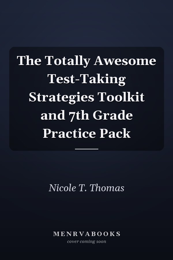 The Totally Awesome Test-Taking Strategies Toolkit and 7th Grade Practice Pack