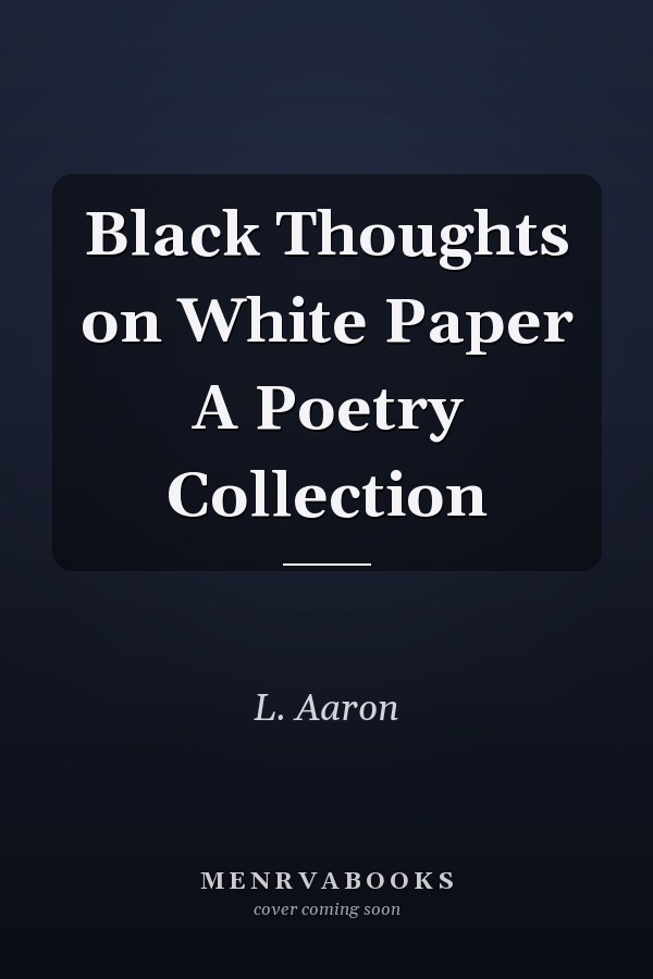 Black Thoughts on White Paper A Poetry Collection
