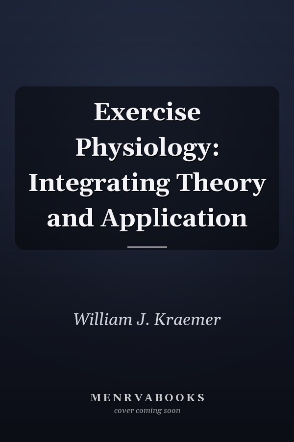 Exercise Physiology: Integrating Theory and Application
