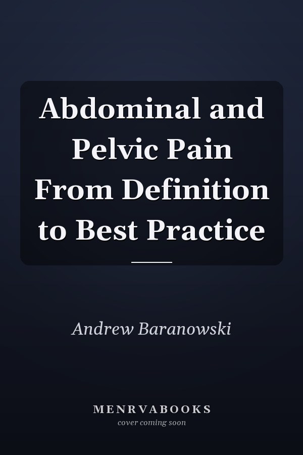 Abdominal and Pelvic Pain From Definition to Best Practice