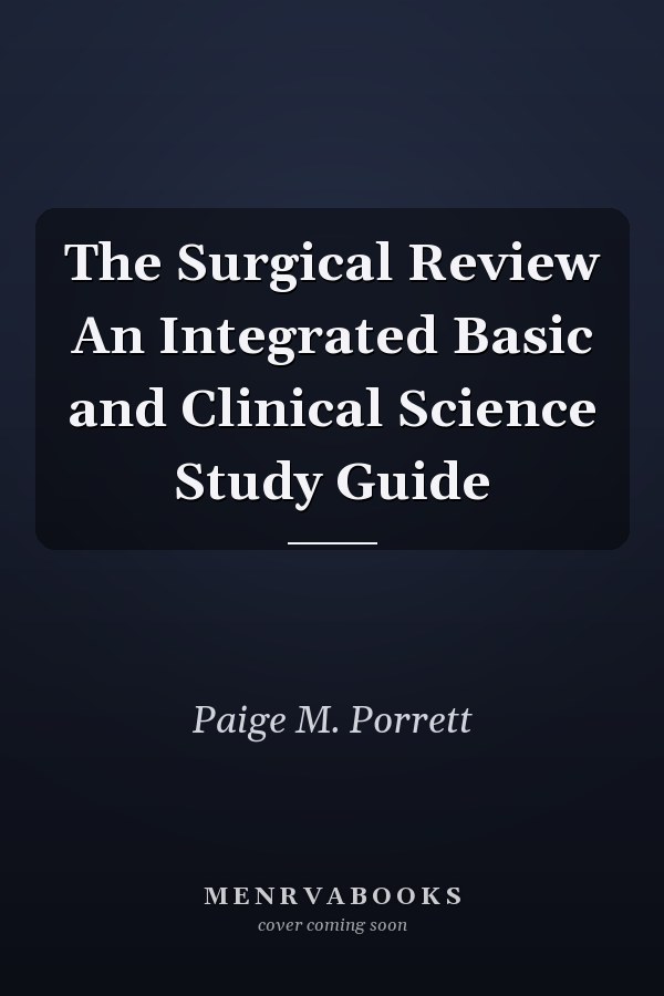 The Surgical Review An Integrated Basic and Clinical Science Study Guide