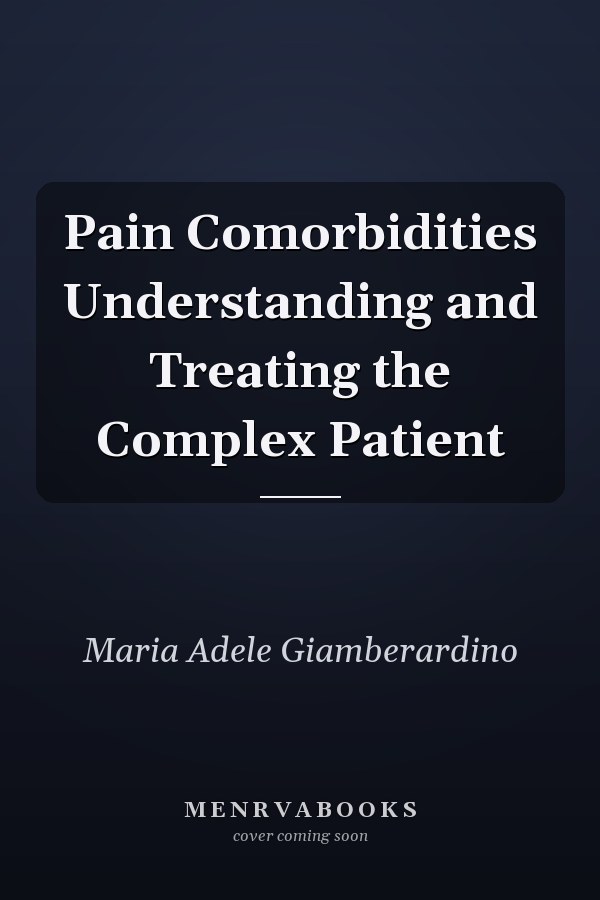Pain Comorbidities Understanding and Treating the Complex Patient