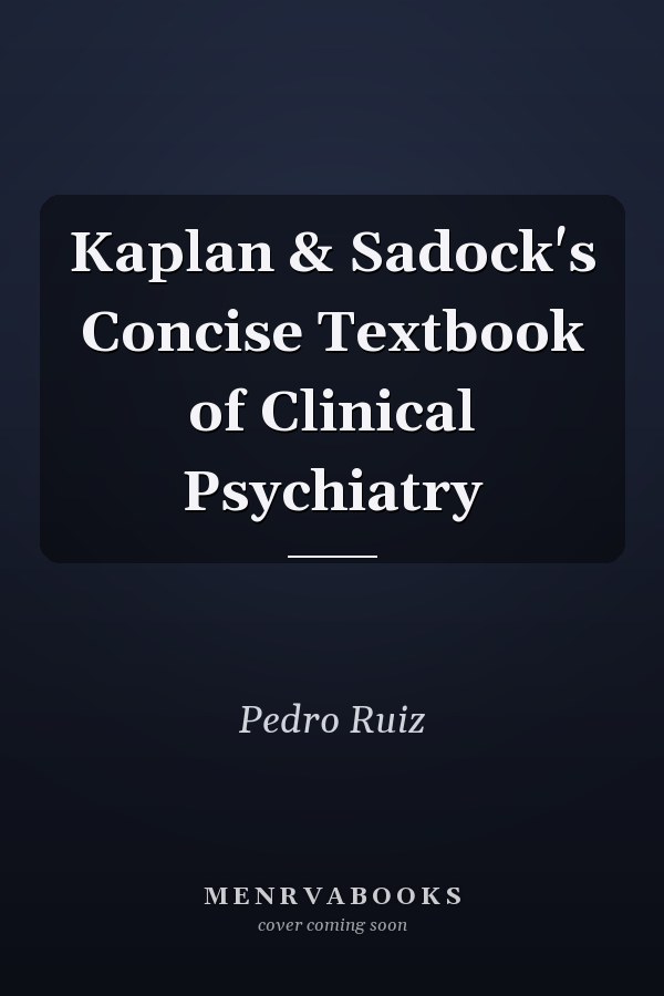 Kaplan & Sadock's Concise Textbook of Clinical Psychiatry