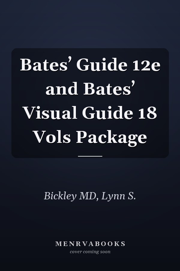 Bates’ Guide 12e and Bates’ Visual Guide 18 Vols Package