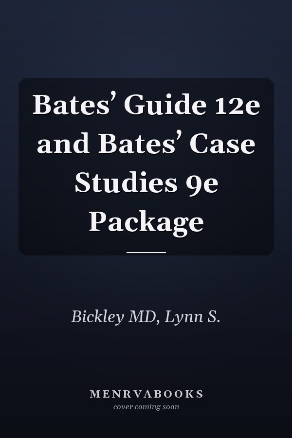 Bates’ Guide 12e and Bates’ Case Studies 9e Package
