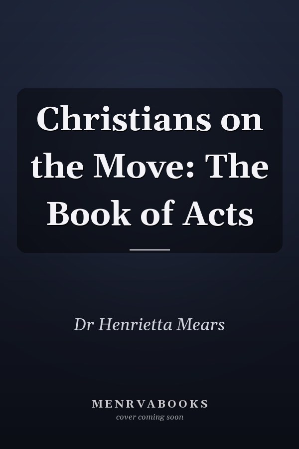 Christians on the Move: The Book of Acts