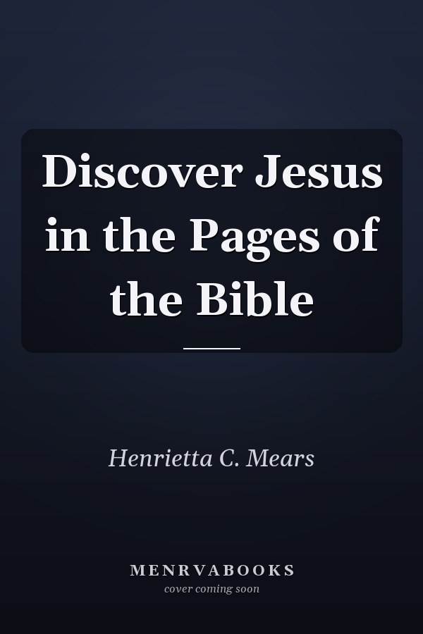 Discover Jesus in the Pages of the Bible