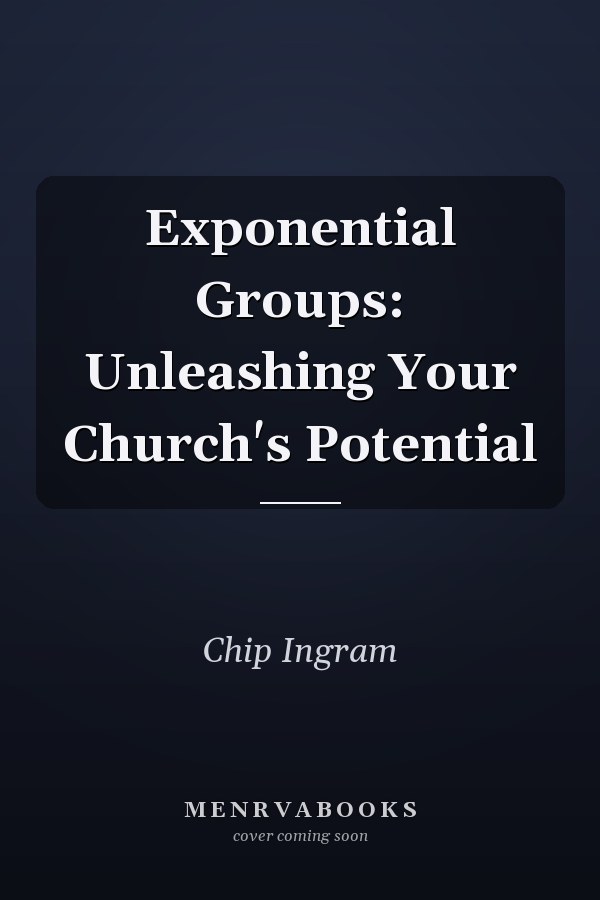 Exponential Groups: Unleashing Your Church's Potential