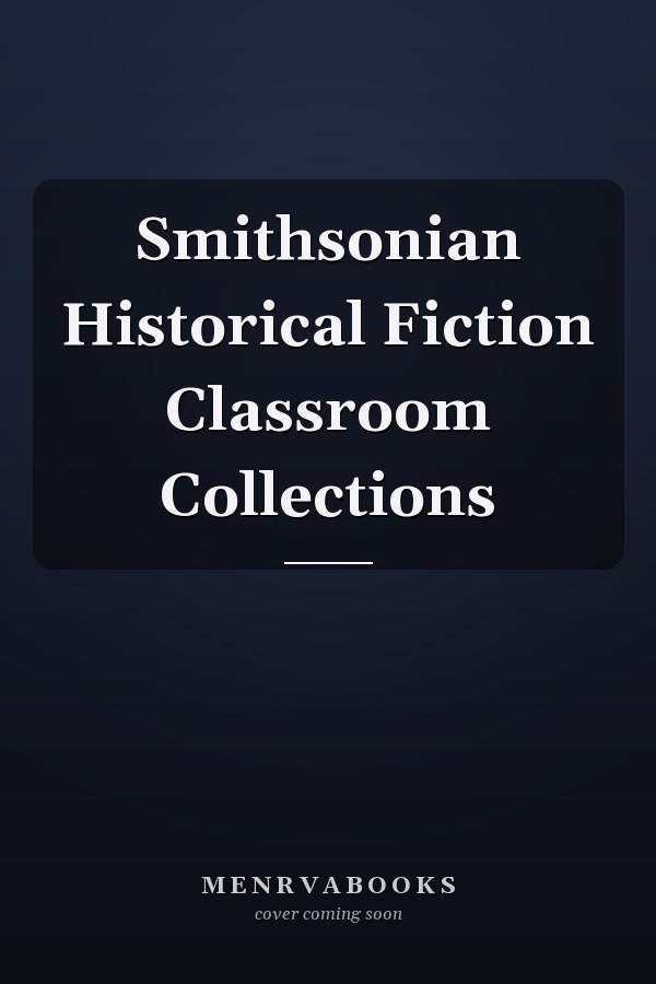 Smithsonian Historical Fiction Classroom Collections