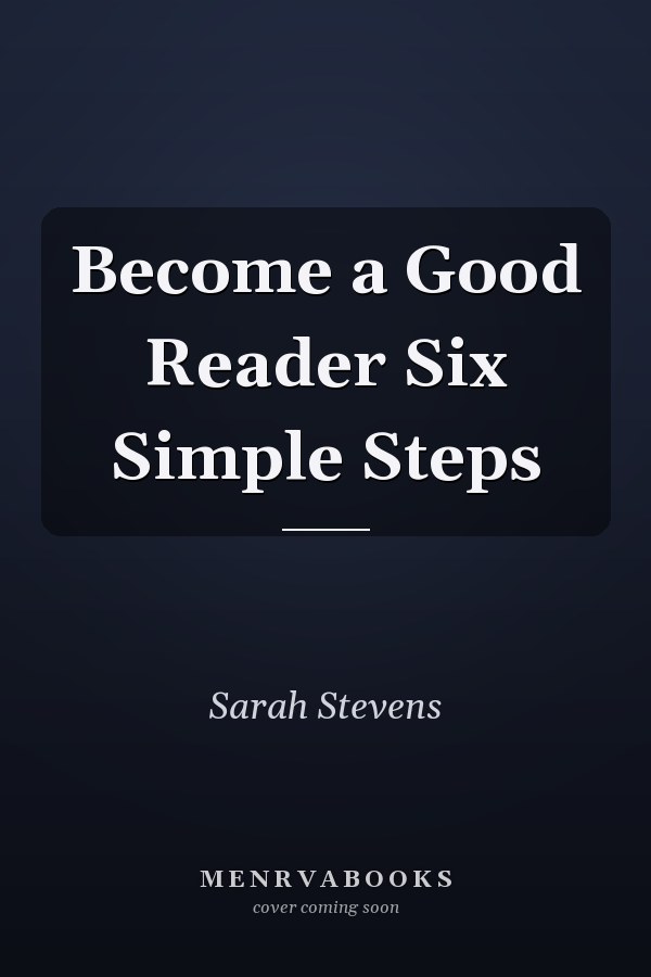 Become a Good Reader Six Simple Steps