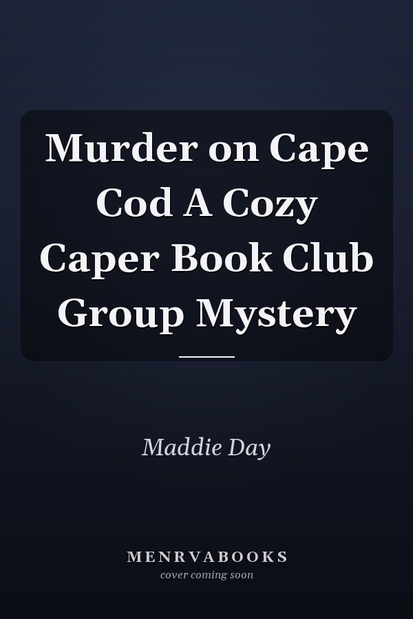 Murder on Cape Cod A Cozy Caper Book Club Group Mystery