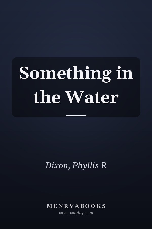 Something in the Water