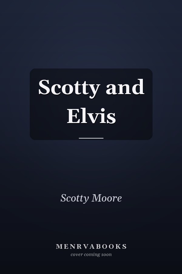 Scotty and Elvis