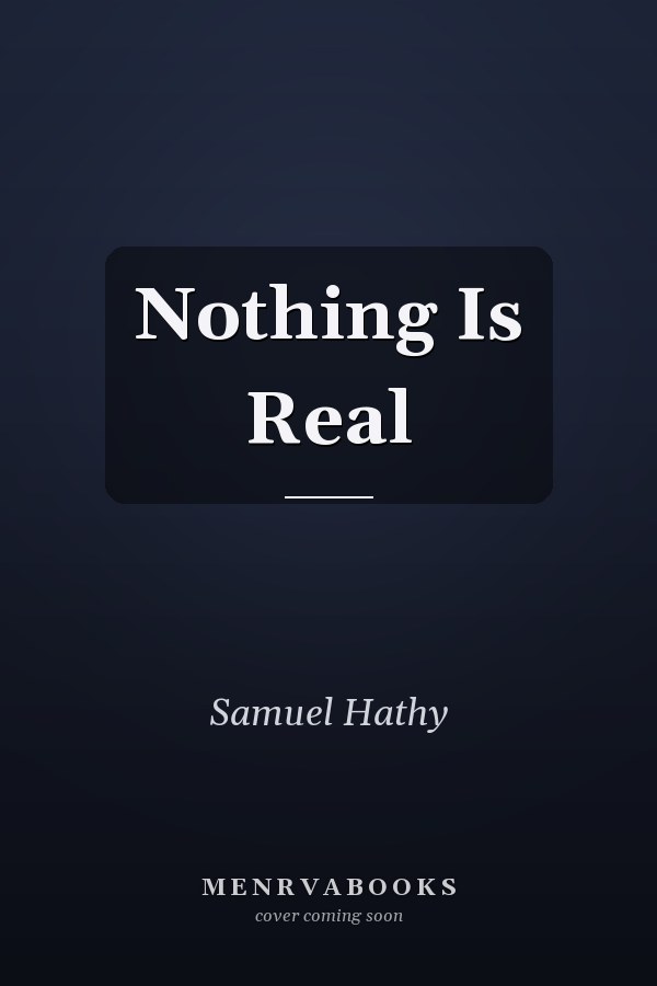 Nothing Is Real