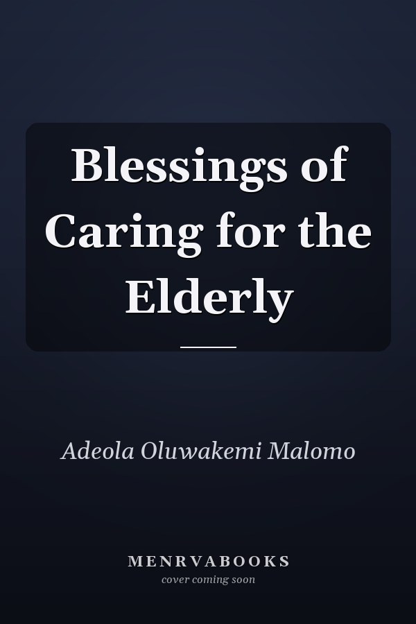 Blessings of Caring for the Elderly