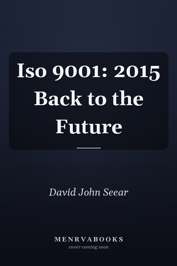 Iso 9001: 2015 Back to the Future
