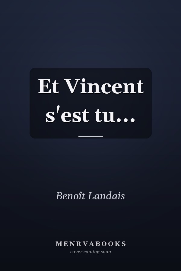 Et Vincent s'est tu...