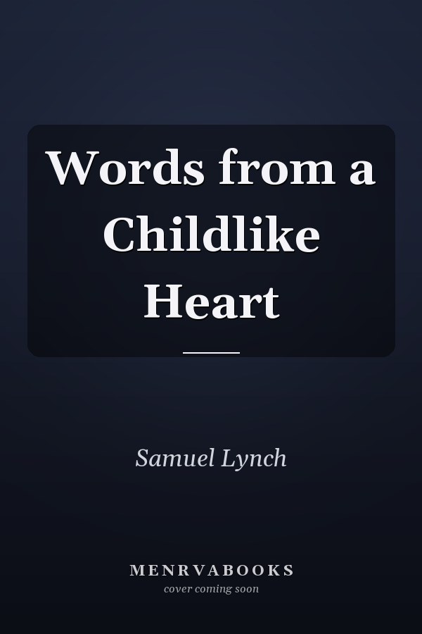 Words from a Childlike Heart
