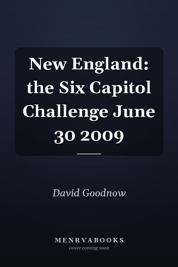 New England: the Six Capitol Challenge June 30 2009
