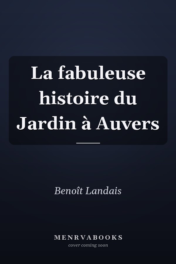 La fabuleuse histoire du Jardin à Auvers