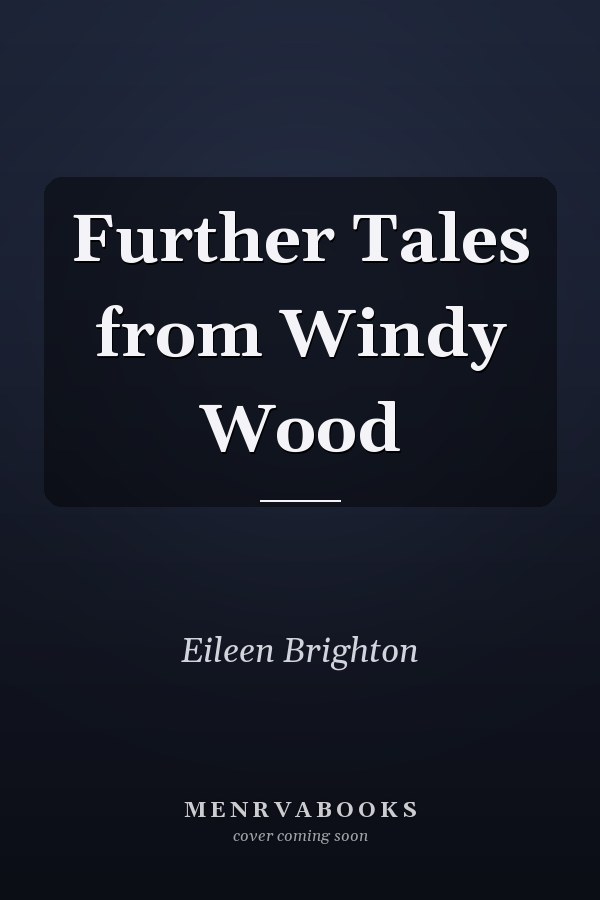 Further Tales from Windy Wood